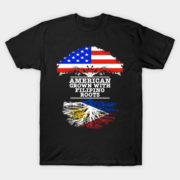 American Grown With Filipino Roots - Gift for Philippines With Roots From Filipino T-Shirt by Country Flags